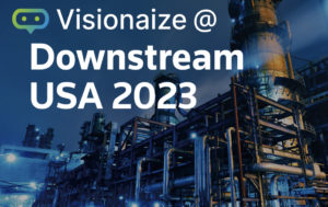 Visionaize at Downstream USA Galveston, TX